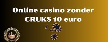 Ontdek de Voordelen van een 10 Euro Storting Casino Zonder CRUKS -796226075